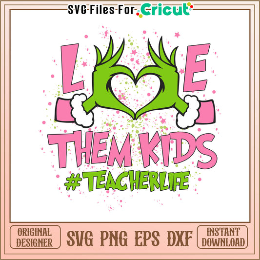 Christmas grinch i love them kids svg, grinch love​​ svg