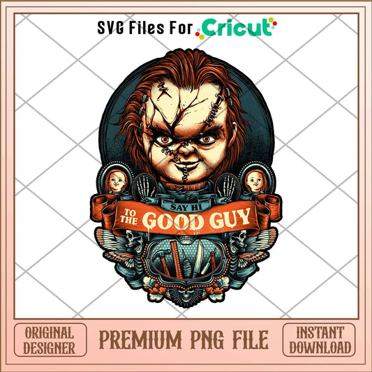 Chuky say Hi To The Good Guy png, Horror characters png, Digital Download