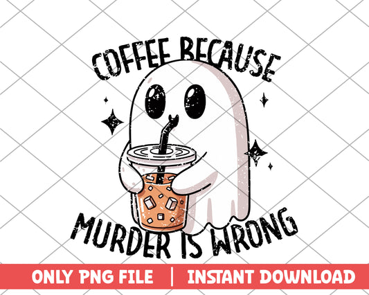 Coffee because murder is wrong trending png