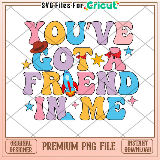Colorful You've Got a Friend in Me PNG File for Crafting Projects