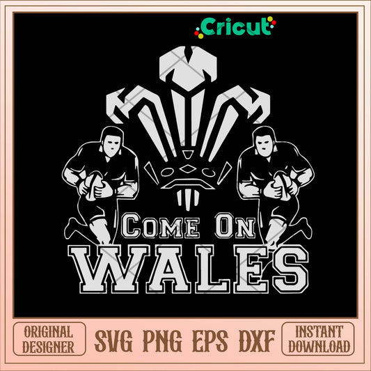 Come On Wales Funny Nations Rugby Svg-Svgfilesforcricut
