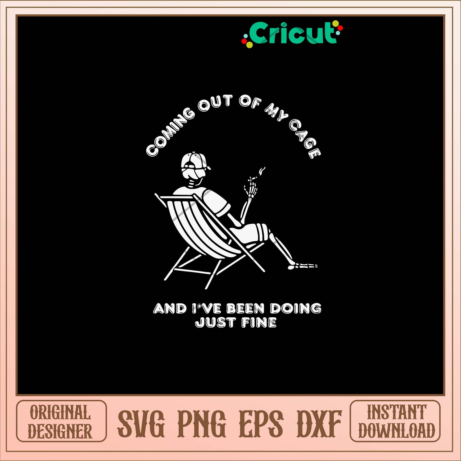 Coming Out Of My Cage And I_ve Been Doing Just Fine Svg-Svgfilesforcricut