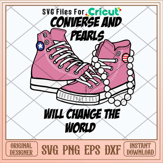 Converse And Pearls Will Change The World  Svg-Svgfilesforcricut