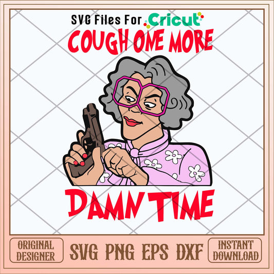 Cough One More Damn Time Svg-Svgfilesforcricut