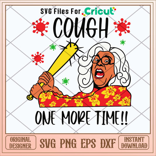 Cough One More Time svg-Svgfilesforcricut