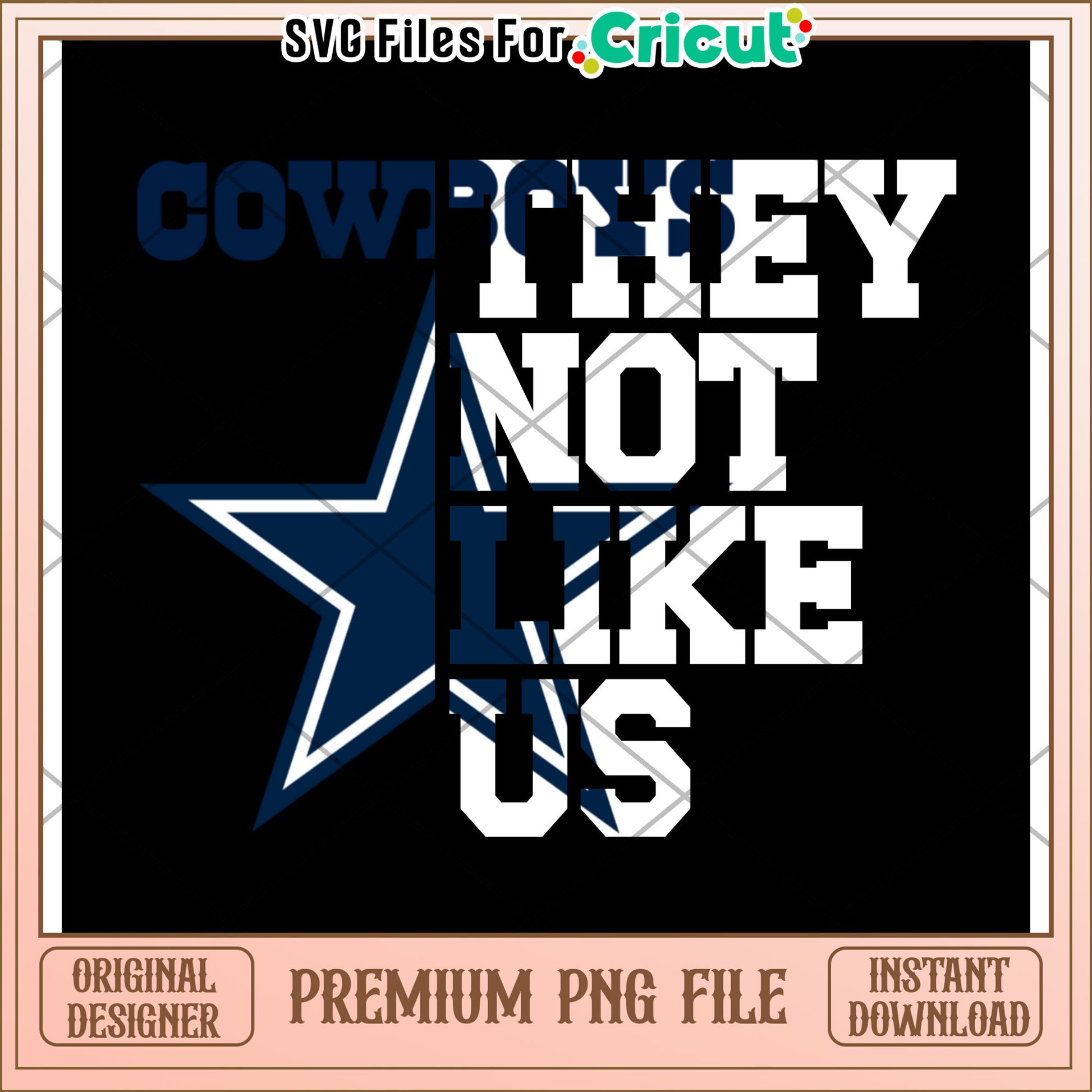 Cowboys They Not Like Us Design for DIY Projects, Instant Download PNG