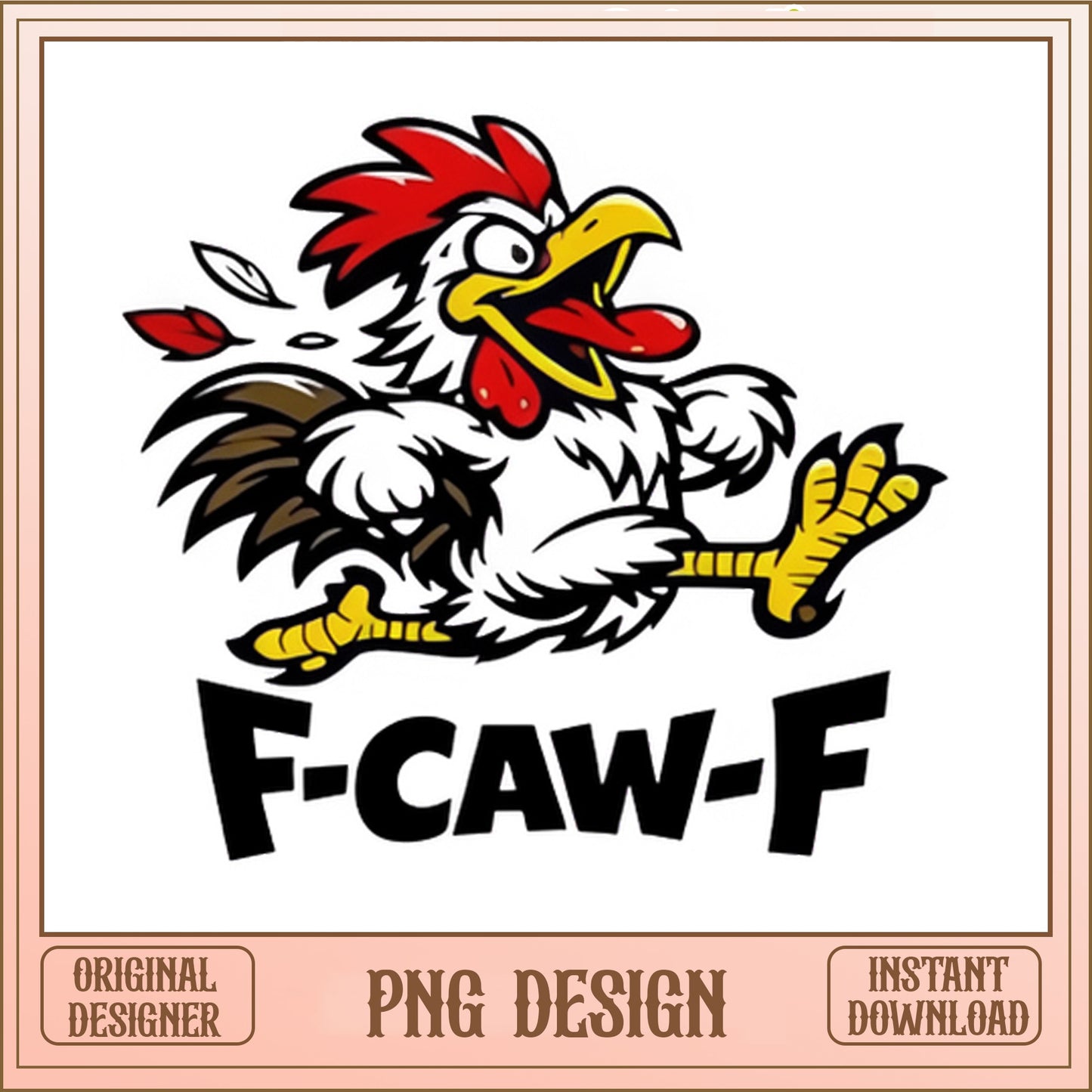 Crazy Rooster F-Caw-F PNG, Funny Chicken Design PNG, Sarcastic Hen PNG