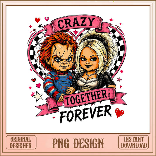 Crazy Together Forever PNG, Chucky Tiffany Valentine Day, Horror Couple PNG