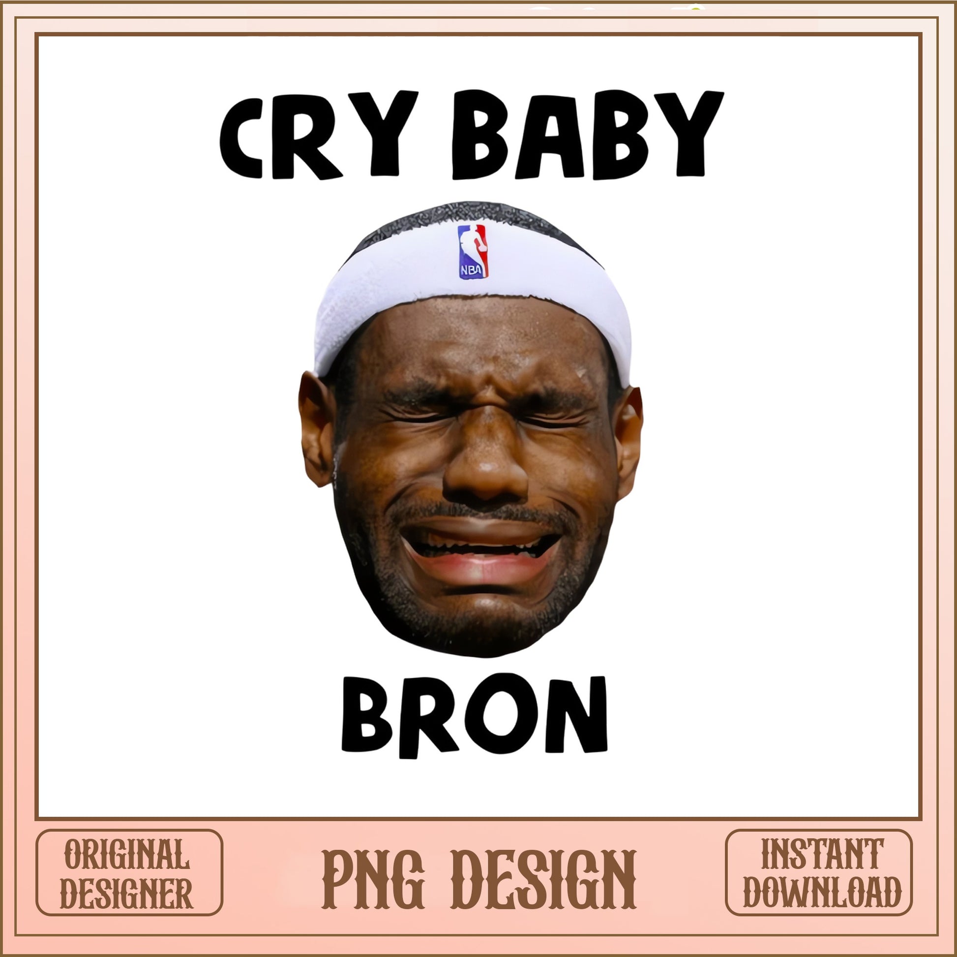 Cry Baby Bron Funny NBA Meme PNG, Basketball PNG, Funny Sports PNG