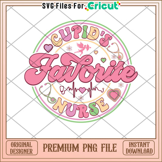 Cupid's Favorite Nurse PNG File for Cricut Projects