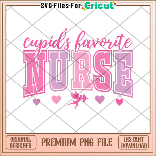 Cupid's Favorite Nurse PNG Graphic for Cricut Projects