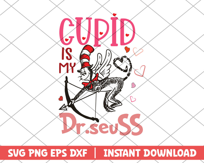 Cupid is my dr.seuss svg 