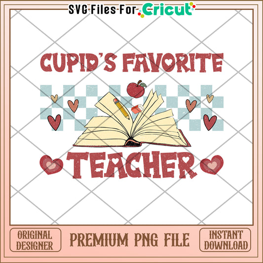 Cupids Favorite Teacher PNG Design