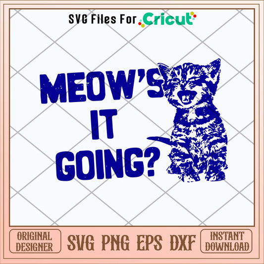 Cute Meow_s It Going Svg-Svgfilesforcricut