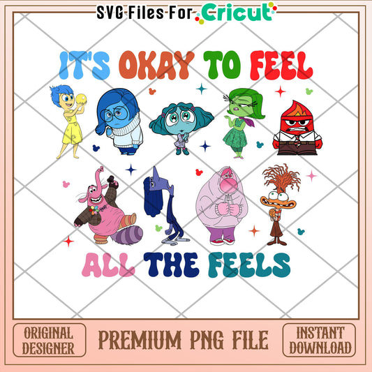 Cute PNG Design It's Okay to Feel All the Feels for Cricut Users