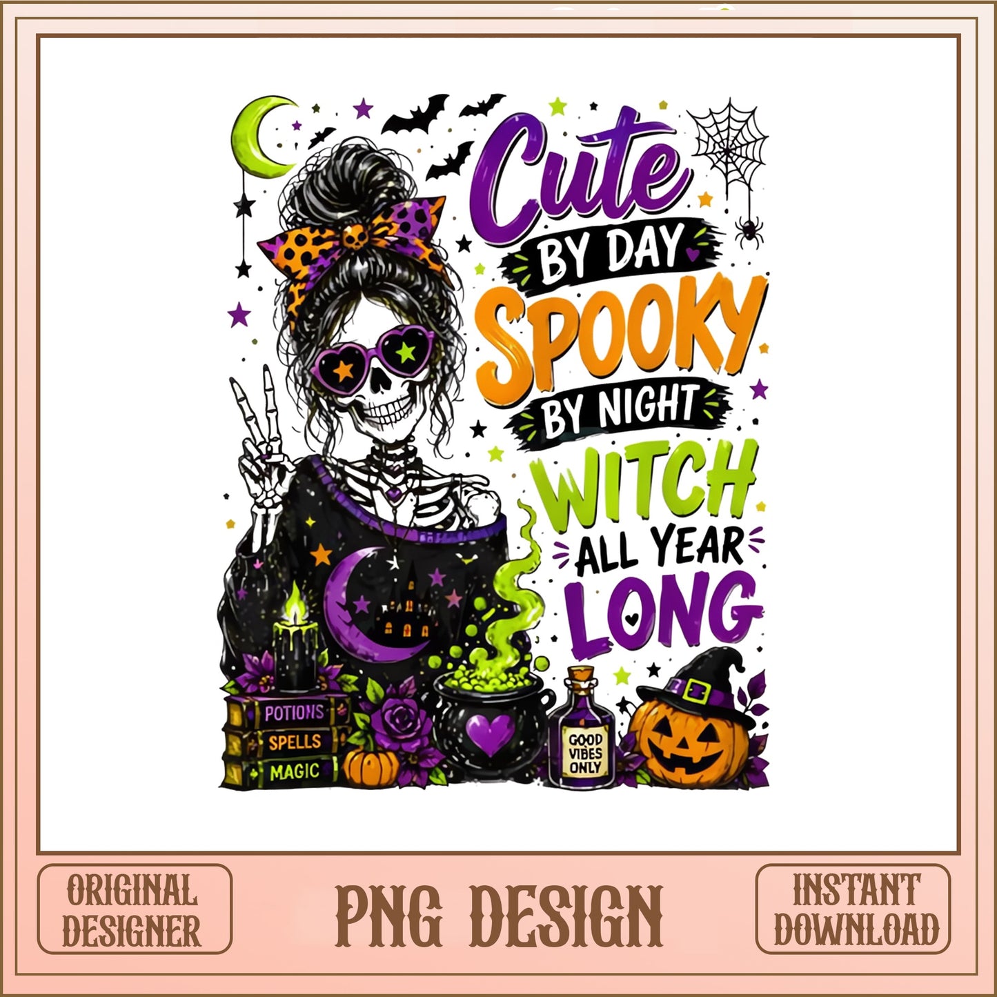 Cute By Day Spooky By Night Witch PNG, Halloween PNG, Skeleton PNG