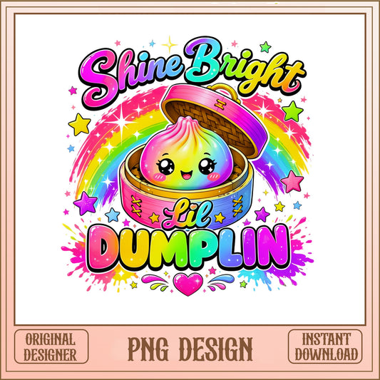 Cute Dumpling Shine Bright PNG, Lil Dumplin Rainbow PNG, Kawaii Food PNG