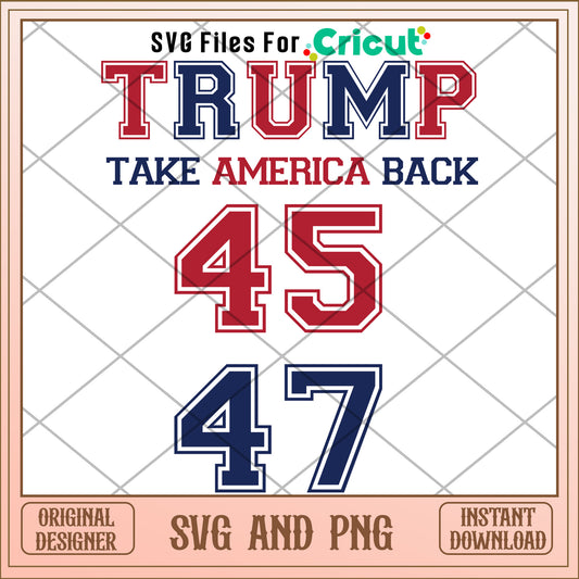 Trump take america back 45 47 SVG