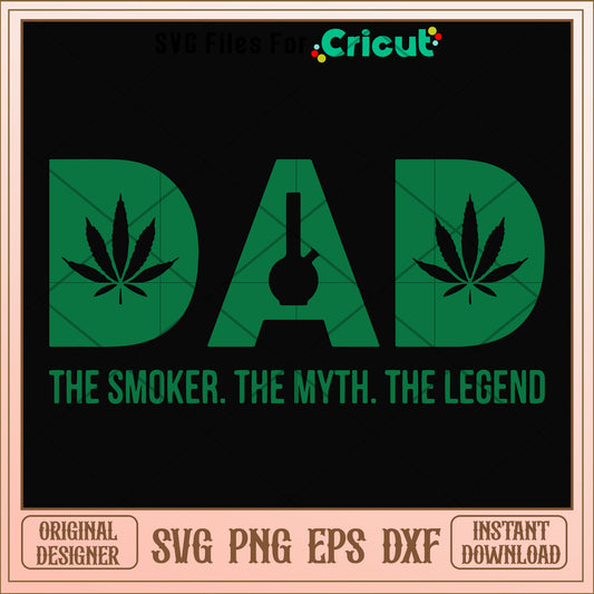 Dad the smoker the myth the legend svg, Dad svg, other svg
