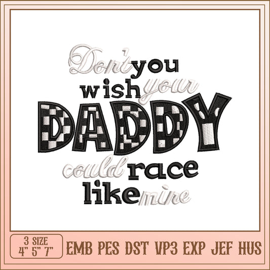 Daddy Race Embroidery Design