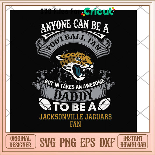 Daddy to be a jacksonville jaguars fan svg, jacksonville jaguars svg, new nfl svg 