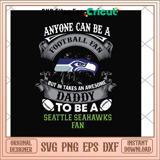 Daddy to be a seattle seahawks fan svg, seattle seahawks svg, new nfl svg 