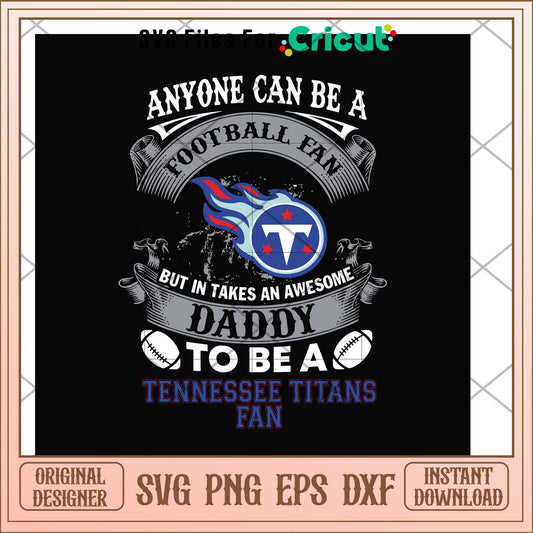 Daddy to be a tennessee fan svg, tennessee svg, new nfl svg 