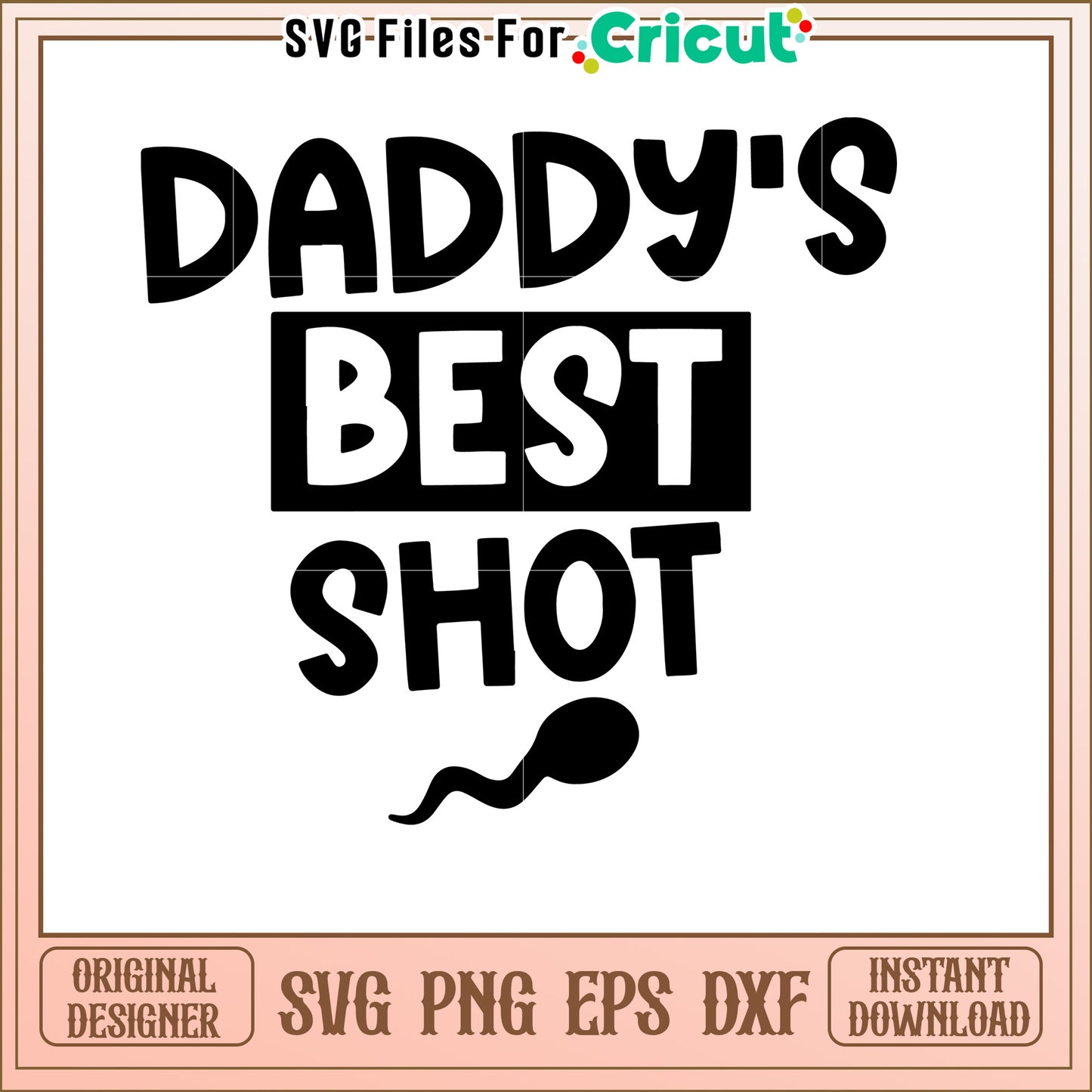 Daddys Best Shot SVG Cut File