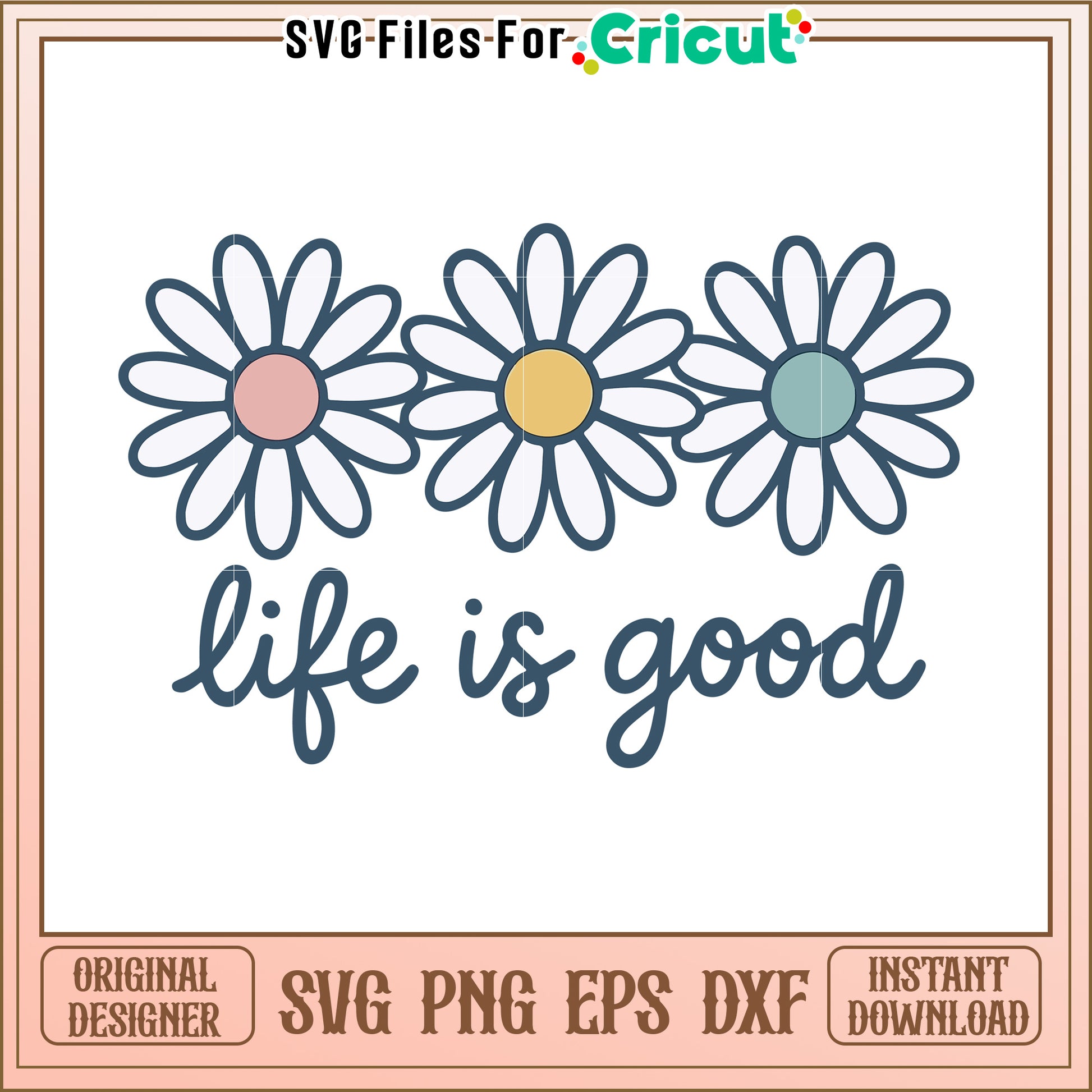 Daisy flowers life is good svg, trending quotes svg, funny quotes svg