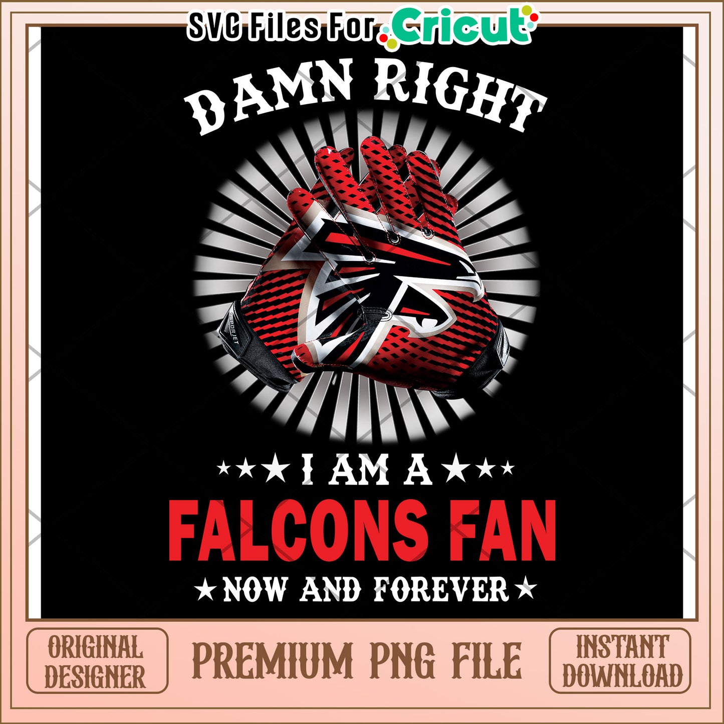 Damn Right I Am a Falcons Fan, Premium PNG File for Download