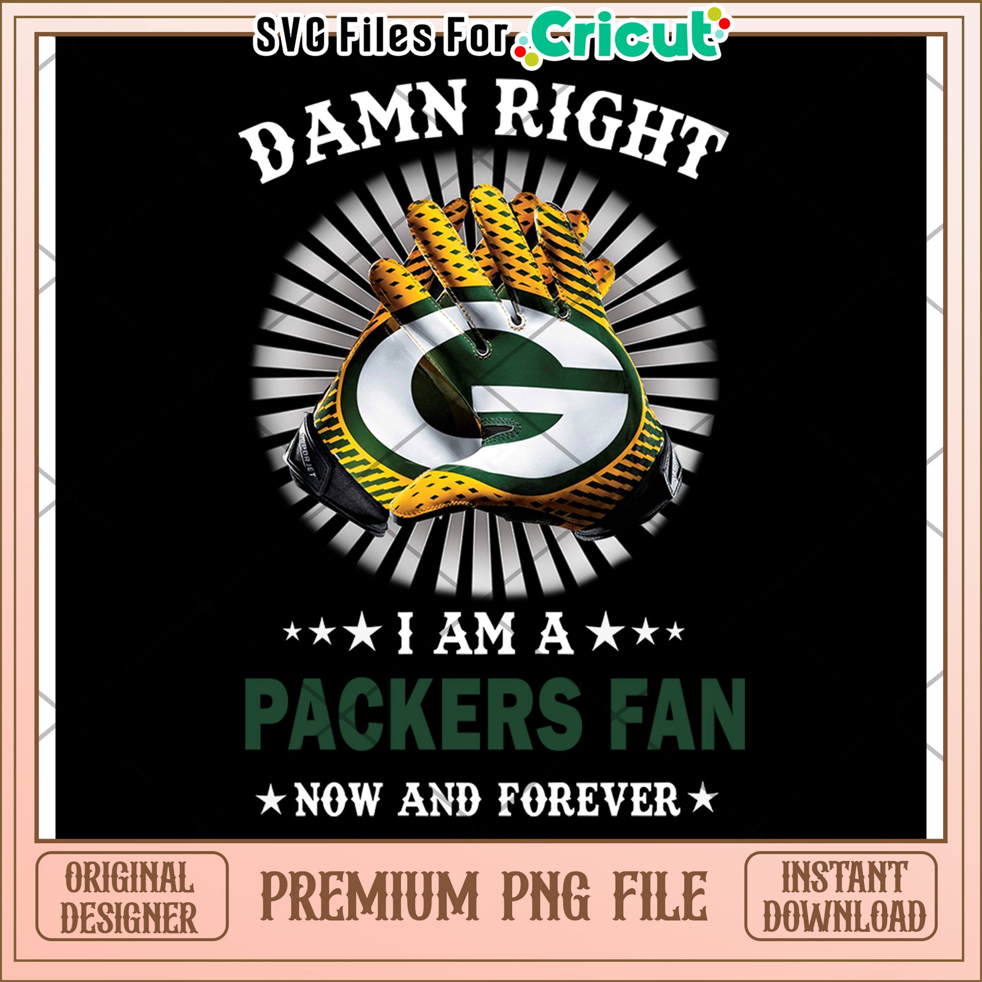 Damn Right I Am a Packers Fan, Instant Download SVG PNG File