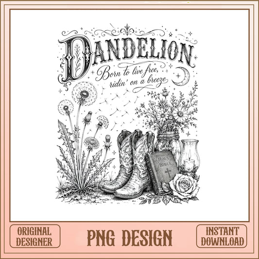 Dandelion Born To Live Free Cowboy Boots PNG, Western PNG, Country PNG
