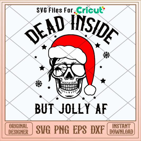 Dead Inside But Jolly AF Svg-Svgfilesforcricut
