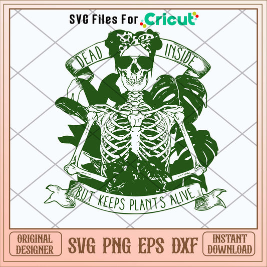 Dead Inside But Keeps Plants Alive Svg-Svgfilesforcricut