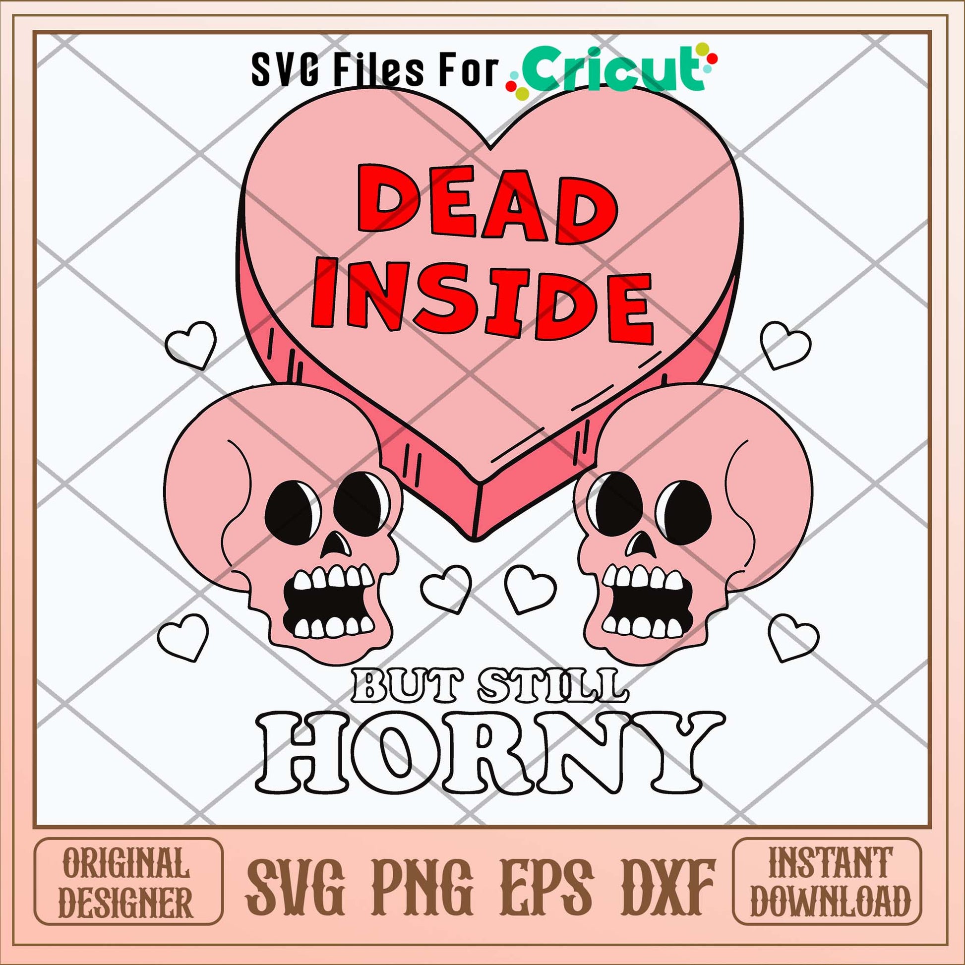 Dead Inside But Still Horny Svg-Svgfilesforcricut