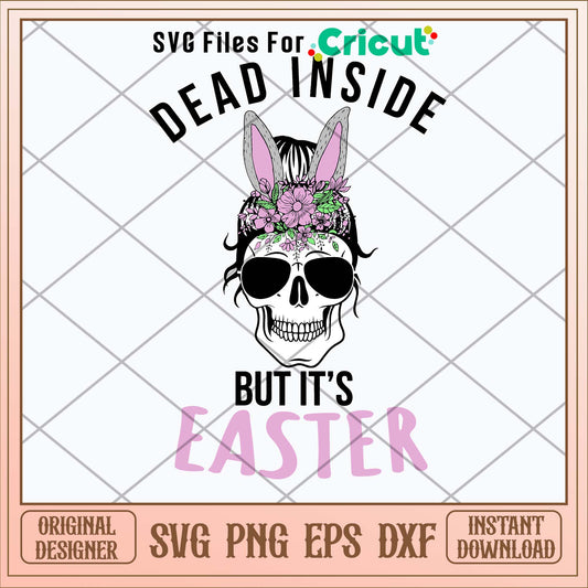 Dead Inside But it’s Easter Svg-Svgfilesforcricut