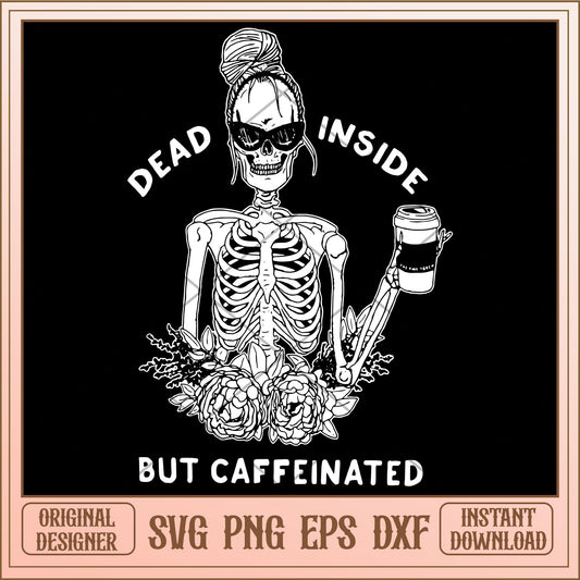 Dead inside but caffeinated svg, halloween Svg, digital download
