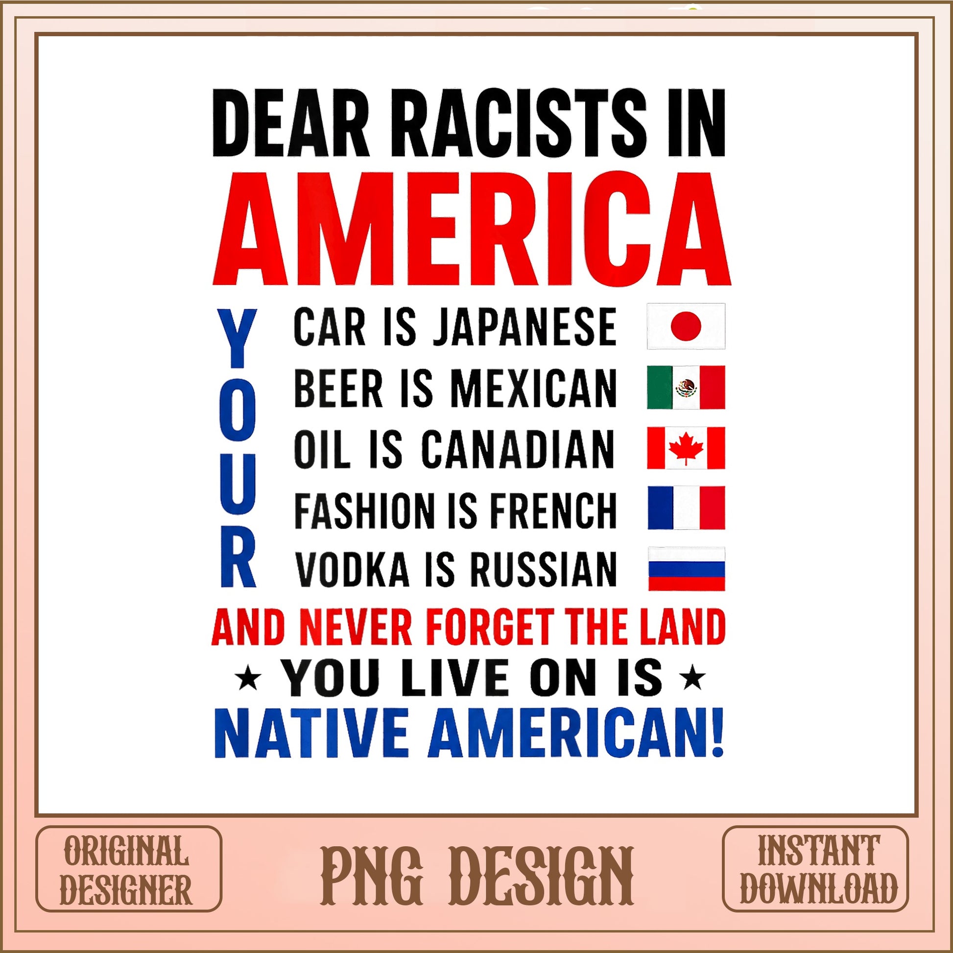 Dear Racists In America PNG, Native American Quote PNG, Funny Patriotic PNG