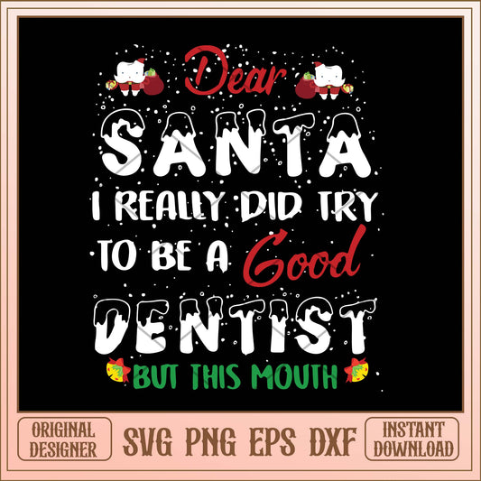 Dear Santa I really did try to be a good denrist, Christmas dentist quotes svg bundle