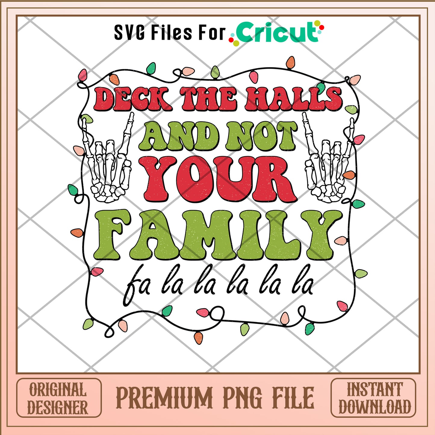 Deck the halls and not your family png, christmas light png