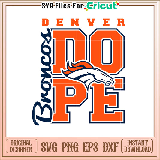 Denver Broncos Dope SVG Design for Fans and Decor