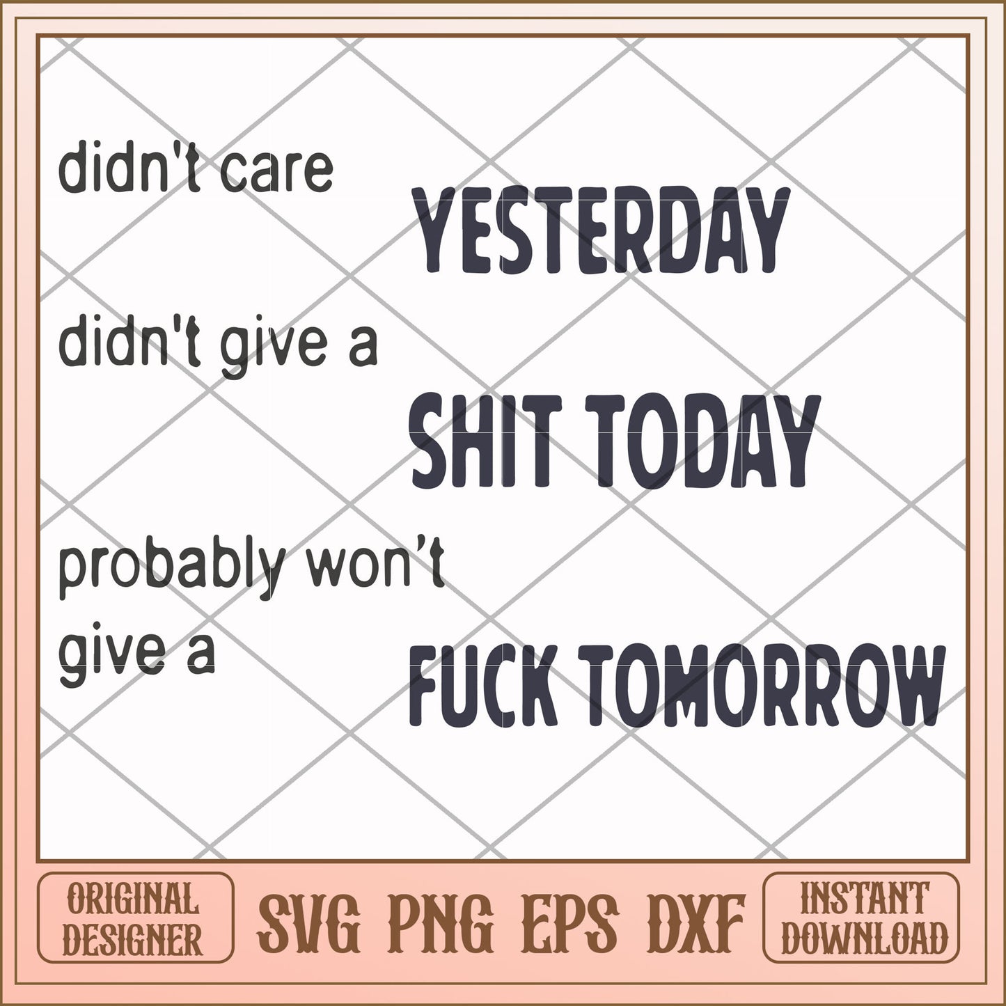 Didn't care yesterday don't give a shit svg, yesterday svg, funny svg