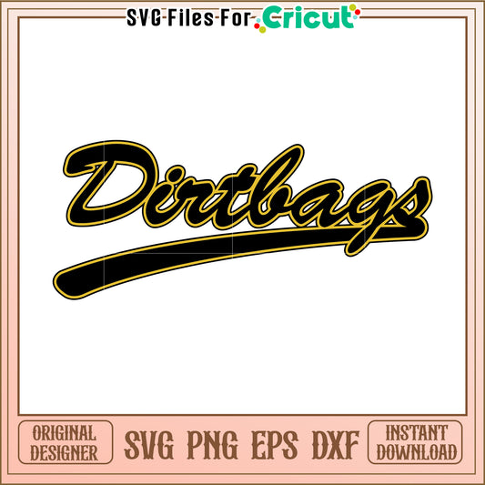 Dirtbags SVG File for Cricut, Perfect for Custom Apparel and Stickers
