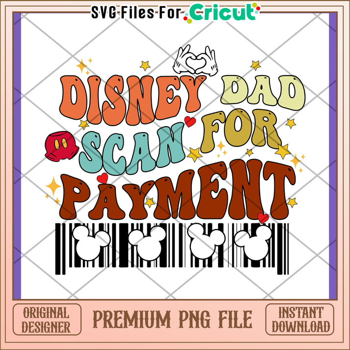 Disney Dad Sign Disney Dad Scan Payment PNG – svg files for cricut