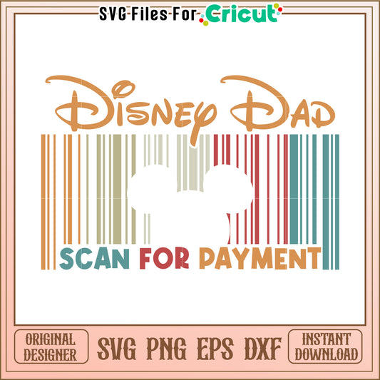 Disney Dad Scan for Payment SVG Design Instant Download Files