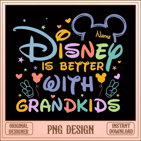 Disney Is Better With Grandkids PNG, Mickey Mouse PNG, Disney Family PNG