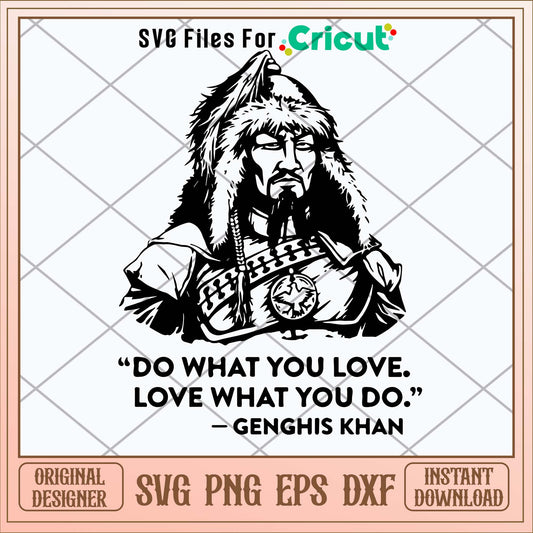 Do What You Love Love What You Do Genghis Khan Svg-Svgfilesforcricut