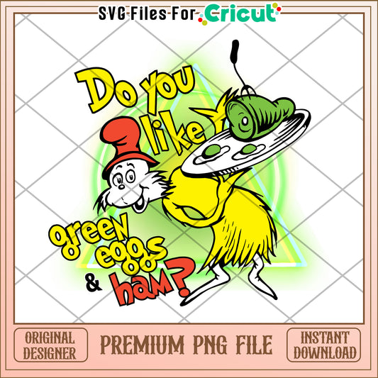 Do You Like Green Eggs and Ham Fun PNG Artwork Download
