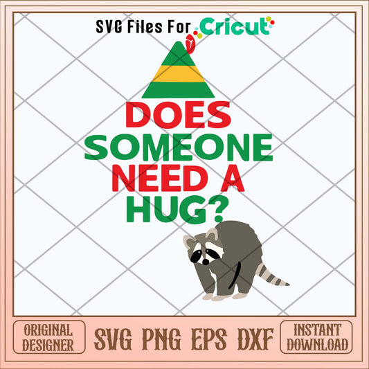 Does Someone Need A Hug Elf Hat Racoon Svg-Svgfilesforcricut