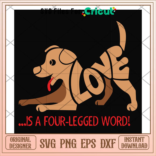 Dog love is a four legged word svg, legged word svg, funny svg